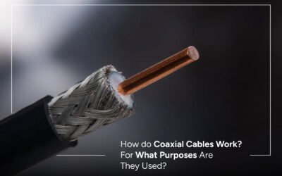 How do Coaxial Cables Work? For What Purposes Are They Used?